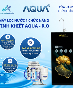 MÁY LỌC NƯỚC 1 CHỨC NĂNG TINH KHIẾT AQUA - R.O 8
